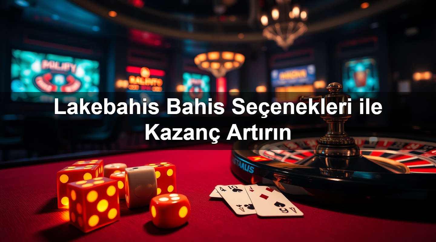 lakebahis bahis se enekleri ile kazan art r n 1784140196783