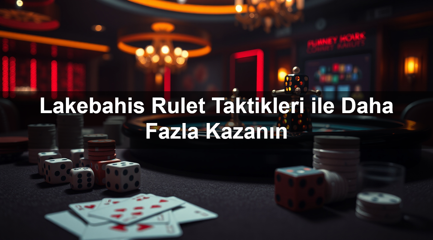 lakebahis rulet taktikleri ile daha fazla kazan n 1784140315333